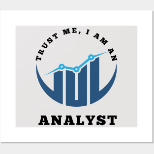 Trust Me, I am an Analyst Posters and Art